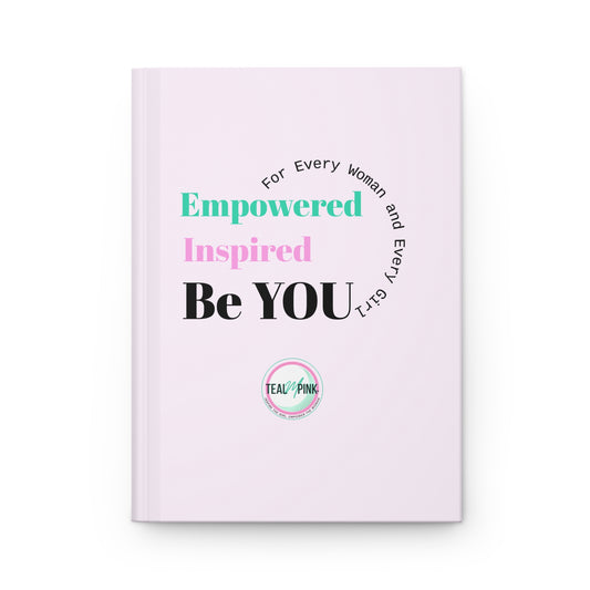 Be YOU Empowered Inspirational Hardcover Journal – Lined Notebook for Women