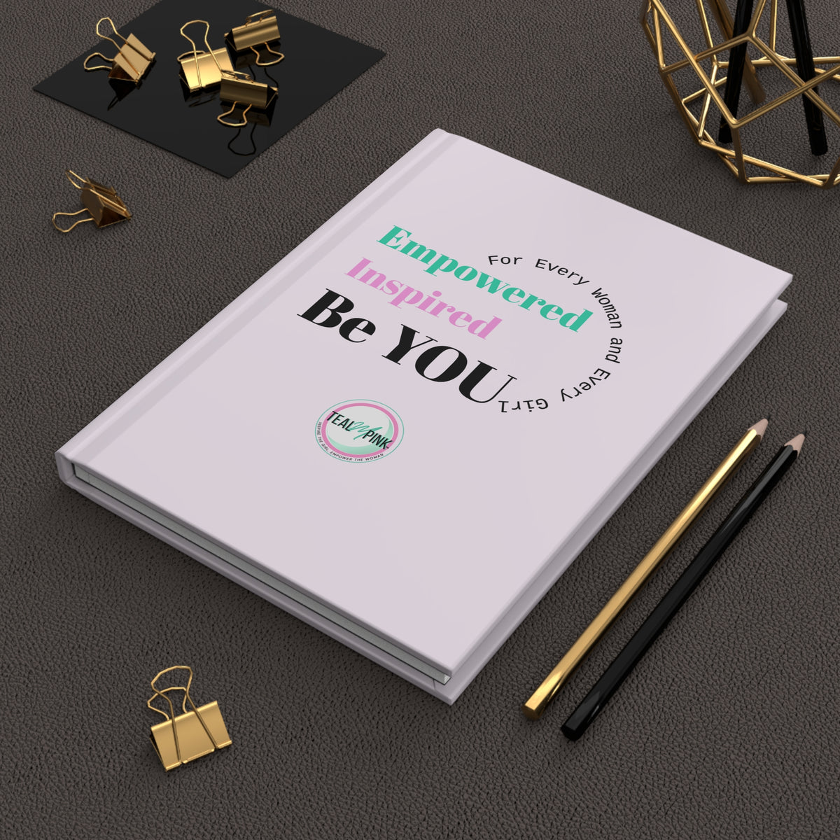 Be YOU Empowered Inspirational Hardcover Journal – Lined Notebook for Women